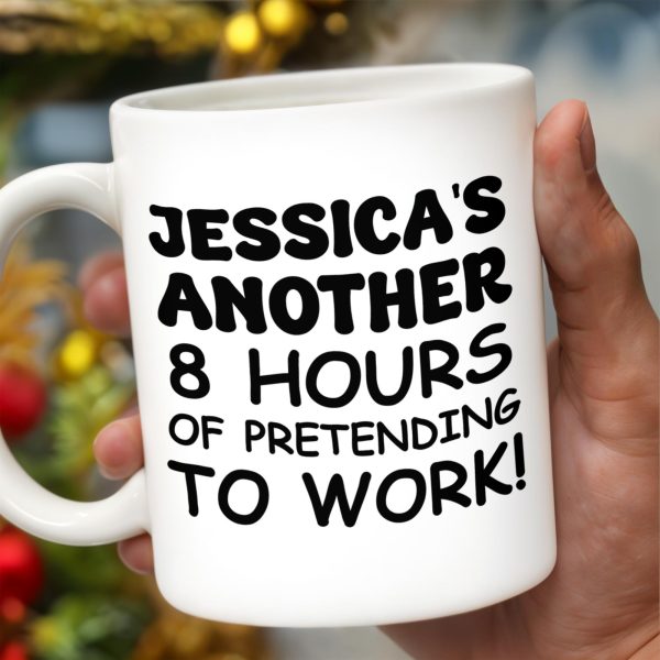 Another 8 Hours Of Pretending To Work Mug - Personalized Custom Coffee Mug - COL036_MG