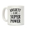 Anxiety Is My Superpower Coffee Mug