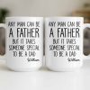 Any Man Can Be A Father But It Takes Someone Special To Be A Dad - Personalized Custom Coffee Mug - DAD289_MG