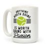 Anything Worth Doing is Worth Doing With Passion Tennis Coffee Mug