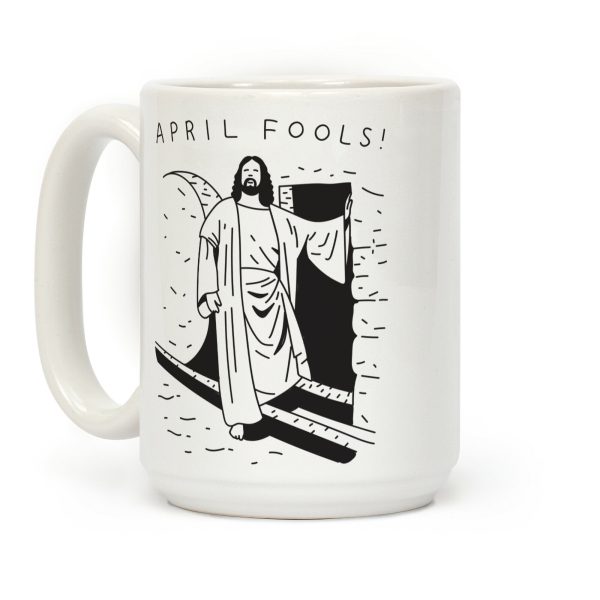 April Fools Jesus Coffee Mug