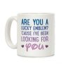 Are You A Lucky Emblem? 'Cause I've Been Looking For You Coffee Mug