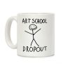 Art School Dropout Coffee Mug