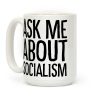 Ask Me About Socialism Coffee Mug