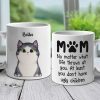 At Least You Don't Have Ugly Children Mom - Gift For Cat Mom - Personalized Mug