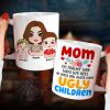 At Least You Don't Have Ugly Children, Personalized Coffee Mug, Mom and Her Beautiful Kids Mug, Mother's Day Gift, Birthday Gift For Mom