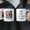 At Least You Have Me - Personalized Photo Mug