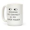Avoiding Eye Contact Is My Super Power Coffee Mug