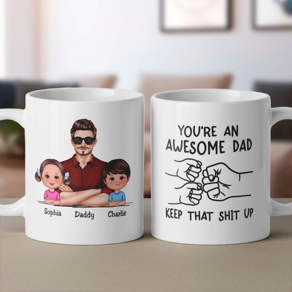 Awesome Dad Keep That Shit Up Personalized Mug, Funny Gift For Dad