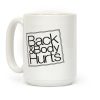 Back & Body Hurts Parody Coffee Mug