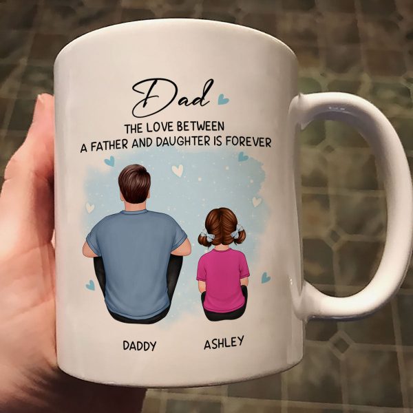 Back View Dad The Love Between A Father And Daughter Son Is Forever Personalized Mug