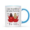 Back View Pajamas Besties I Have 99 Problems With You It's 100 Personalized Mug, Funny Gift For Besties, Best Friends, Sisters