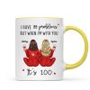 Back View Pajamas Besties I Have 99 Problems With You It's 100 Personalized Mug, Funny Gift For Besties, Best Friends, Sisters