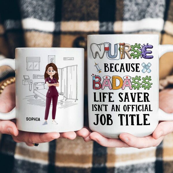 Badass Life Saver Isn't An Official Job Title - Personalized Mug