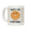 Bagels Are Everything Coffee Mug