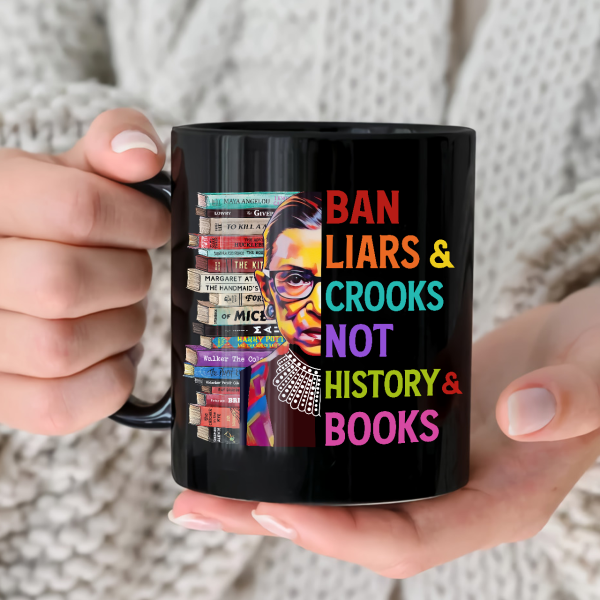 Ban Liars And Crooks Not History And Books Book Lovers Gift Mug