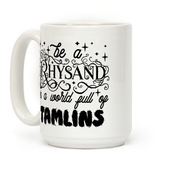 Be A Rhysand in a World Full of Tamlins Coffee Mug