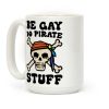 Be Gay Do Pirate Stuff Coffee Mug