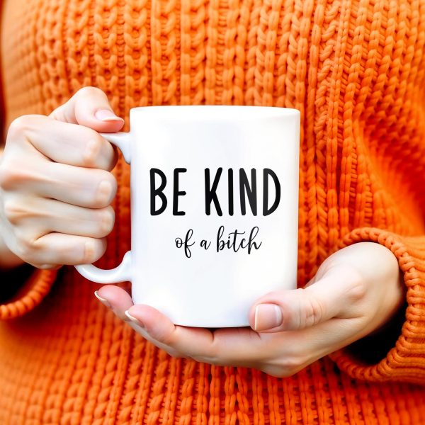 Be Kind Of A Botch Quote Coffee Mug - Personalized Custom Coffee Mug - COL076_MG