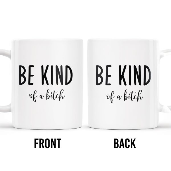 Be Kind Of A Botch Quote Coffee Mug - Personalized Custom Coffee Mug - COL076_MG
