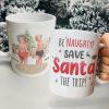Be Naughty! Save Santa The Trip! Personalized Coffee Mug- Gift For Him/ Gift For Her- Naughty Old Couple Coffee Mug