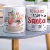 Be Naughty! Save Santa The Trip! Personalized Coffee Mug- Gift For Him/ Gift For Her- Naughty Old Couple Coffee Mug