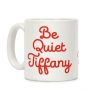 Be Quiet Tiffany Coffee Mug