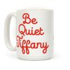Be Quiet Tiffany Coffee Mug