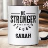 Be Stronger Than Your Excuses Personalized Mug, Motivational Gym Workout Fitness Gift with Custom Name