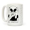 Be Yourself Alien Coffee Mug