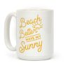 Beach Better Have My Sunny Coffee Mug