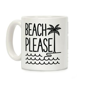 Beach Please Coffee Mug