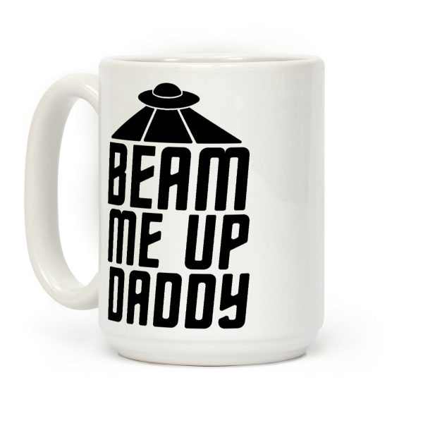 Beam Me Up Daddy Parody Coffee Mug