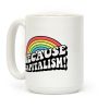 Because Capitalism Coffee Mug