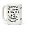 Because I Said So (Black) Coffee Mug