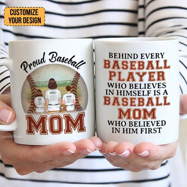 Behind Every Baseball Player Is A Baseball Mom Who Always Believes In Him - Gift For Mom - Personalized Mug SPCL01 NA94