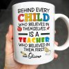Behind Every Child Who Believes In Themselves, Teacher Appreciation - Personalized Custom Coffee Mug - TEACH030_MG