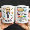 Behind Every Child Who Believes In Themselves, Teacher Appreciation - Personalized Custom Coffee Mug - TEACH030_MG