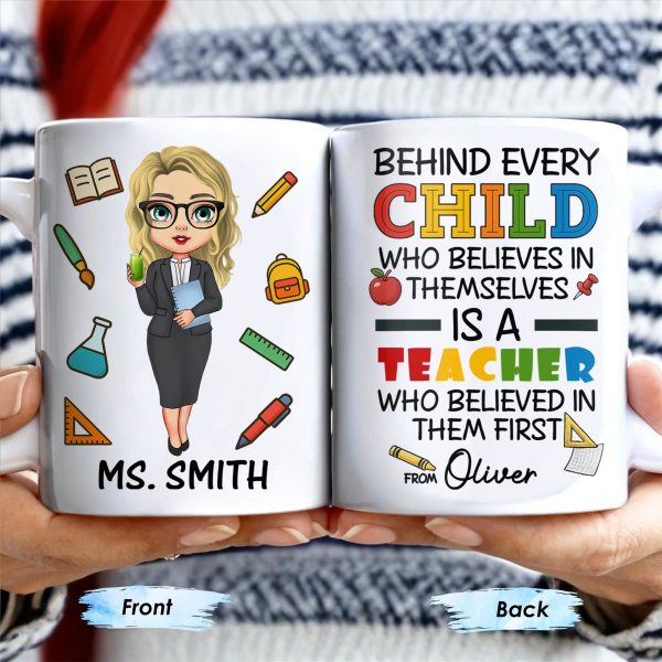 Behind Every Child Who Believes In Themselves, Teacher Appreciation - Personalized Custom Coffee Mug - TEACH030_MG