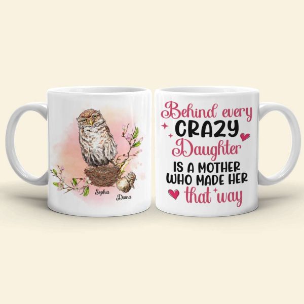 Behind Every Crazy Daughter Is A Mother, Funny Owl Personalized Coffee Mug