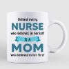 Behind Nurse Is Mom Personalized Coffee Mug