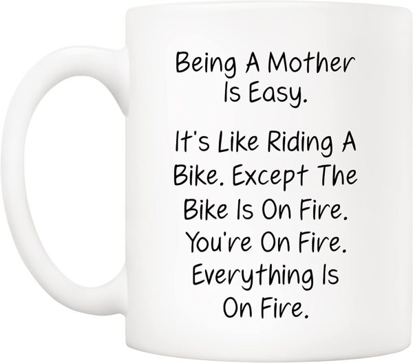 Being a Mother Is Easy Everything Is on Fire Coffee Mug Funny Gift for Mom from Daughter Son Kids