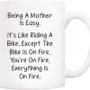 Being a Mother Is Easy Everything Is on Fire Coffee Mug Funny Gift for Mom from Daughter Son Kids