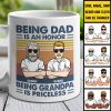 Being Dad Is An Honor And Being Grandpa Is Priceless - Gift For Grandpas And Dads - Personalized Mug