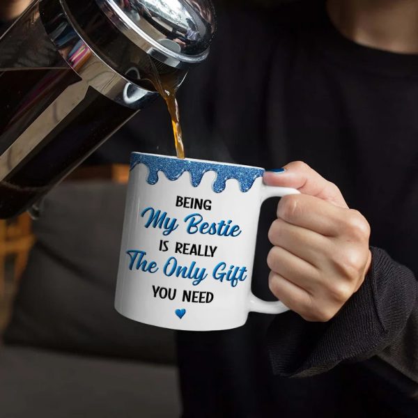 Being My Bestie Is Really The Only Gift You Need - Personalized White Edge-to-Edge Mug