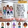 Being My Bestie Is The Only Gift You Need Personalized Mug