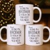 Being My Brother Is Really The Only Gift You Need - Personalized Custom Coffee Mug - BRT001_MG