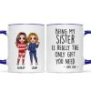 Being My Brother Sister Bestie Is The Only Gift You Need Standing Doll Personalized Mug