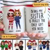 Being My Brother Sister Bestie Is The Only Gift You Need Standing Doll Personalized Mug