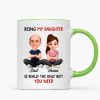 Being My Daughter is the Only Gift You Need - Personalized Mug - Funny Christmas Gift from Dad to Daughter